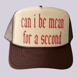 "NWT Can I Be Mean For A Second" Beige & Brown Foam Trucker Hat Otto